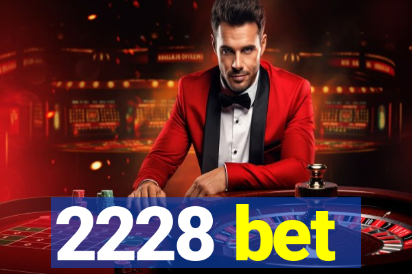 2228 bet